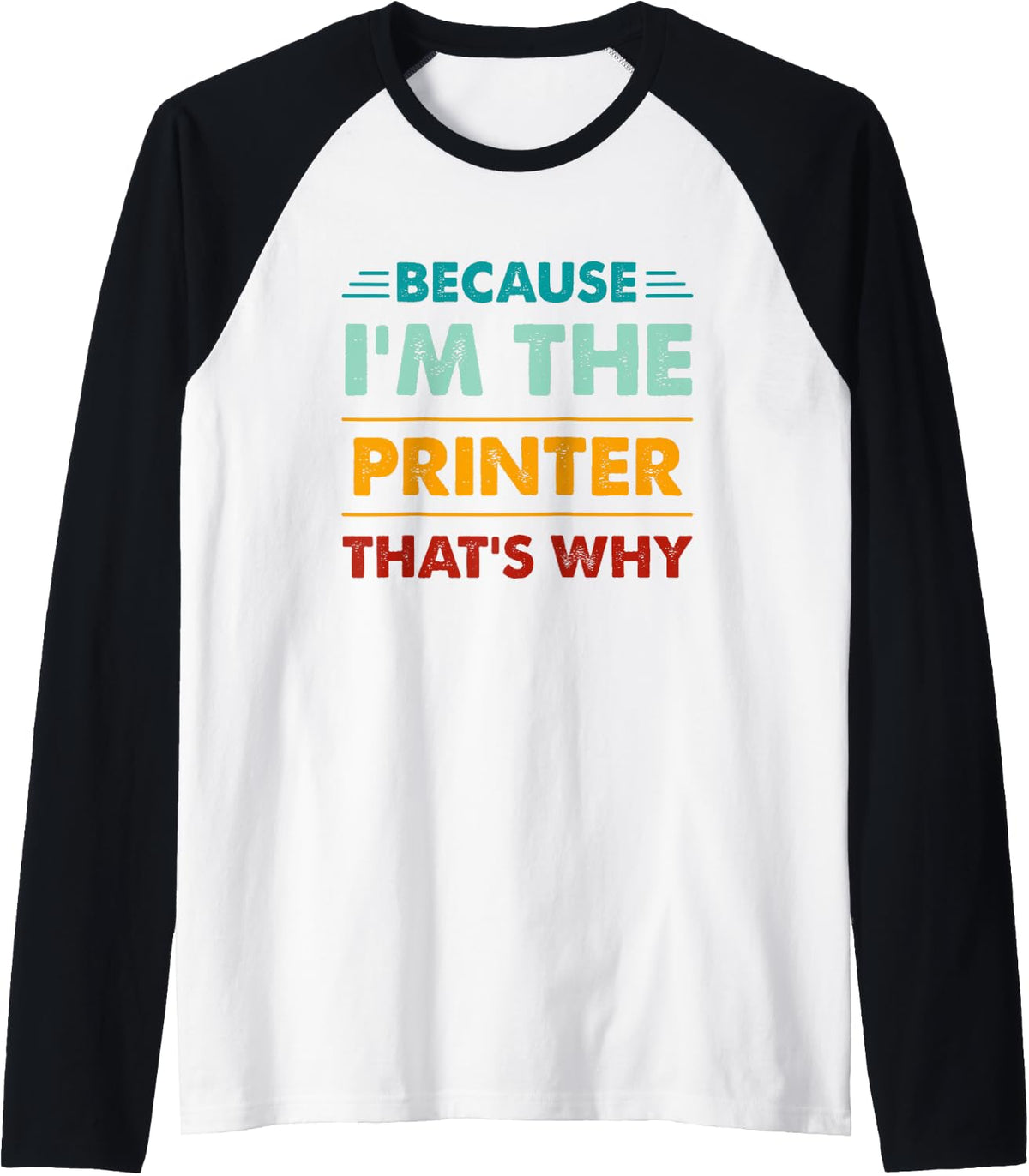 Profession Because I M The Printer That S Why Raglan Baseball Tee T Shirt Minimal Style