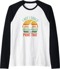 I Bet Could Print That Funny 3d Printer Hobbyist Quote Raglan Baseball Tee T Shirt US Trend