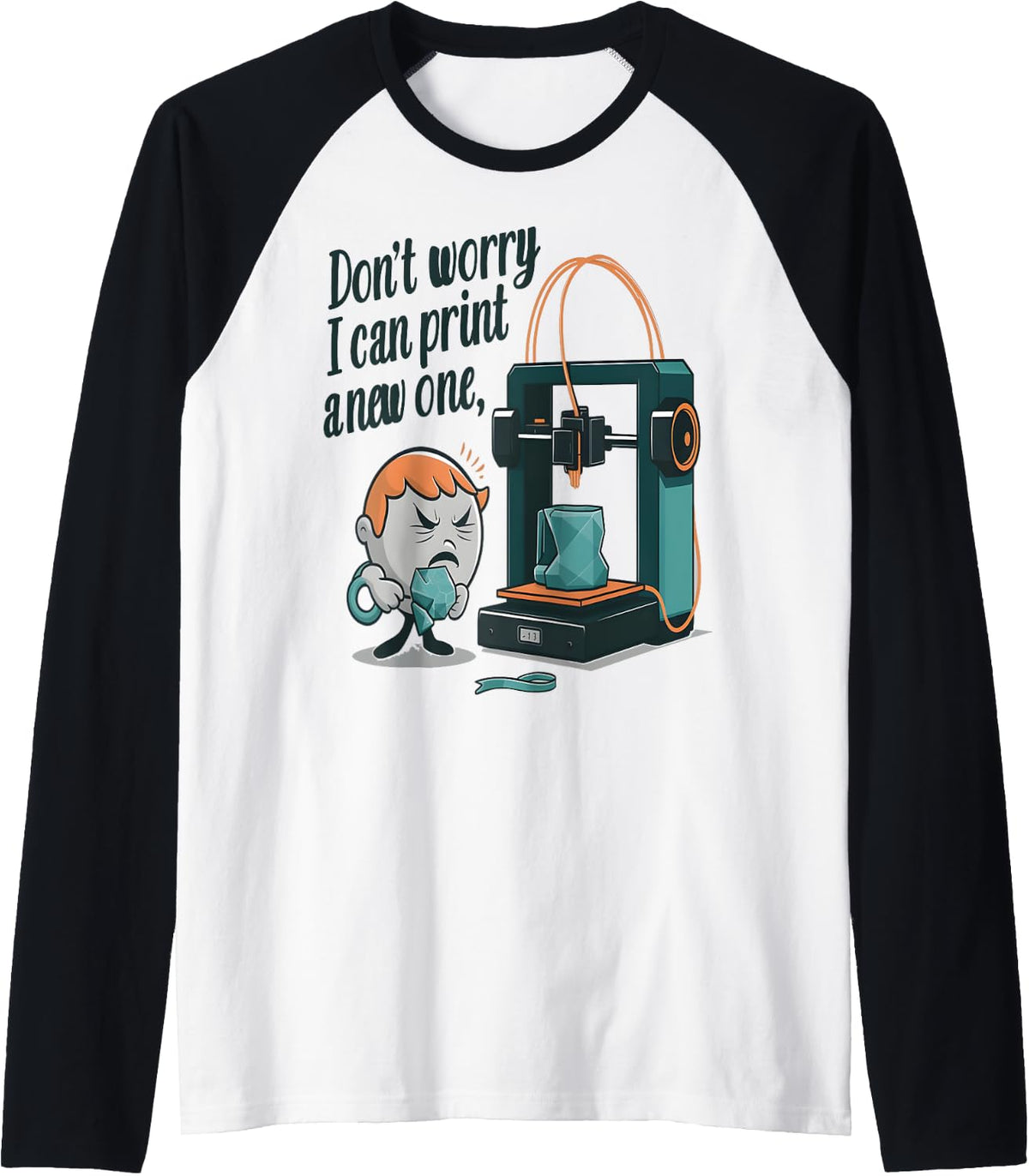 Don U2019t Worry I Can Print A New One Funny 3d Printer Fan Tee Raglan Baseball T Shirt Clean Design