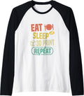 Eat Sleep 3d Print Repeat Funny Printing Machine Quote Raglan Baseball Tee T Shirt Everyday Wear