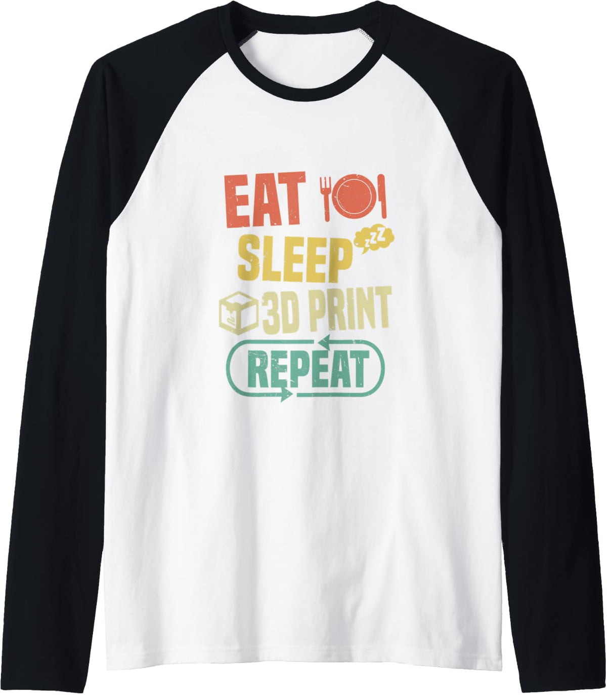 Eat Sleep 3d Print Repeat Funny Printing Machine Quote Raglan Baseball Tee T Shirt Everyday Wear