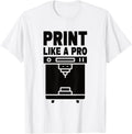 Print Like A Pro 3d Printing Printer Apparel Minimal Style