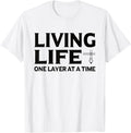Living Life One Layer At A Time 3d Printing Printer Apparel Minimal Style