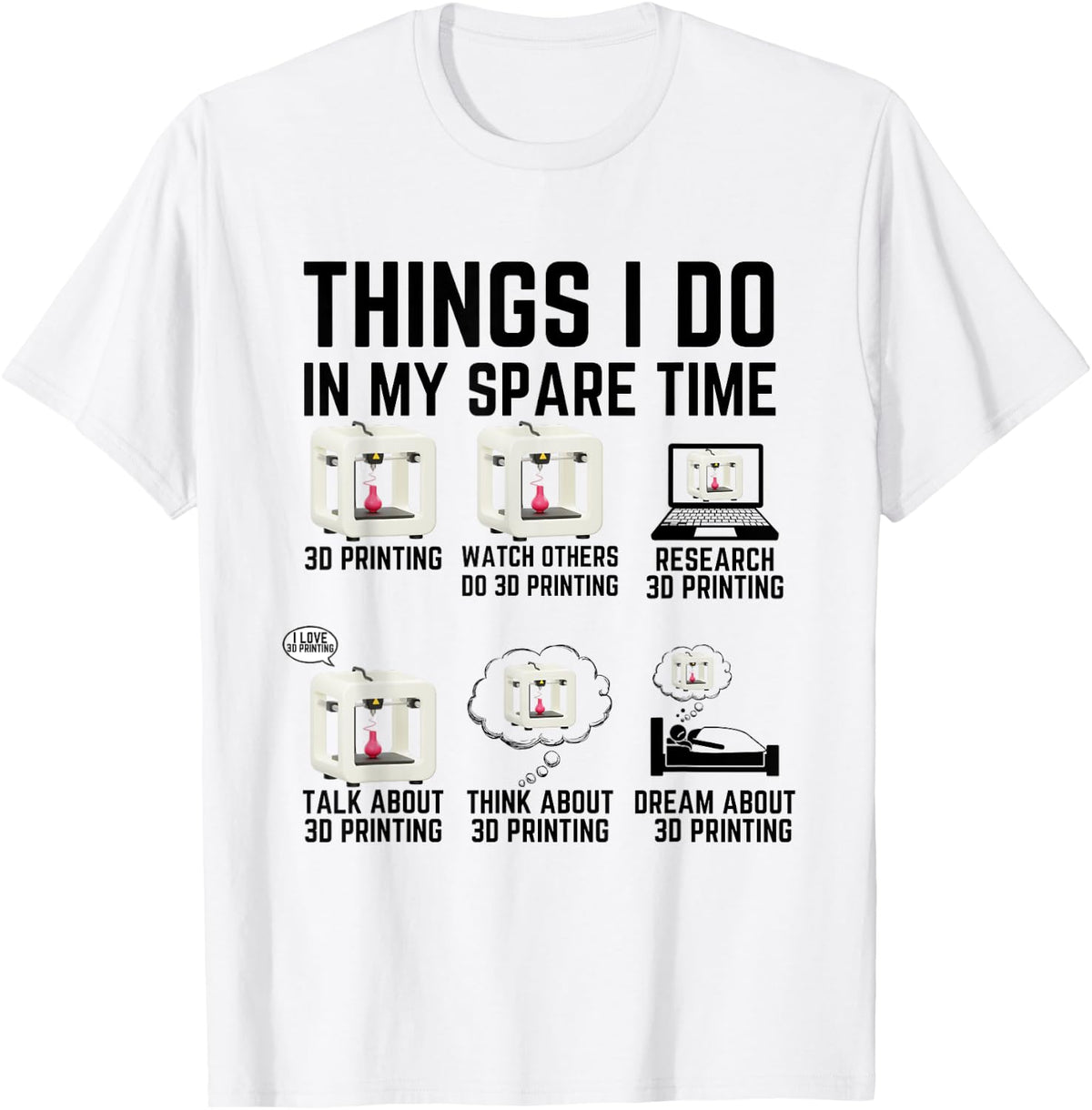 Things I Do In My Spare Time 3d Printer Funny Printing Apparel Clean Design