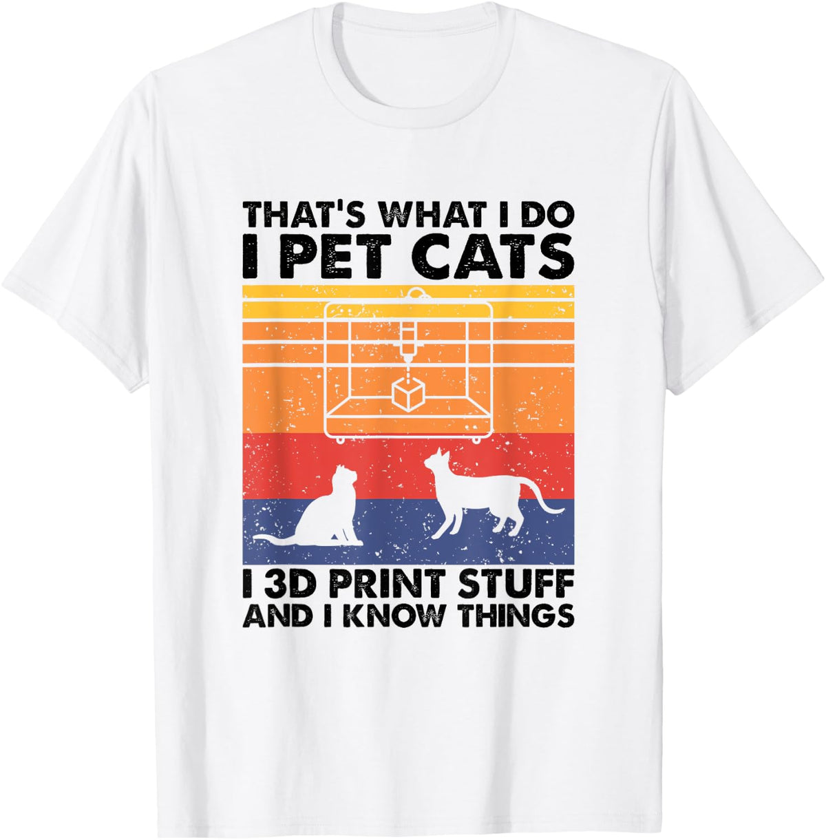 I Pet Cats 3d Print Stuff And Know Things Printer Apparel Premium Print
