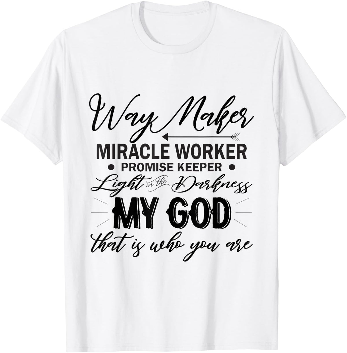 Way Maker Promise Keeper Miracle Worker Christian Shirt 309