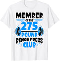 Bench Press 275 Pound Club Strength Gym Shirt 276