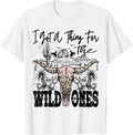 Wild One I Got a Thing for the Ones Retro Bull Skull Shirt 13