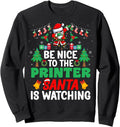 Be Nice To The Printer Santa Printing Christmas Sweatshirt Sweatshirt Premium Print