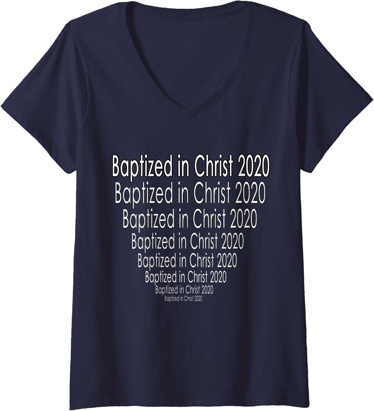 Womens Baptized In Christ 2020 Religious That Shows Your True Faith V Neck Apparel Everyday Wear