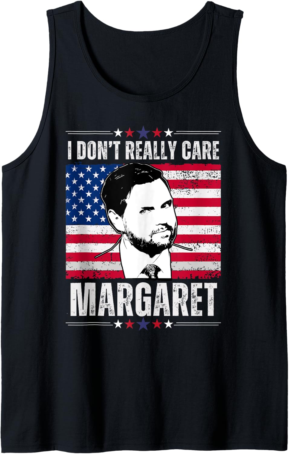 I Don u2019t Really Care Margaret JD Vance Funny USA Flag Tank Top