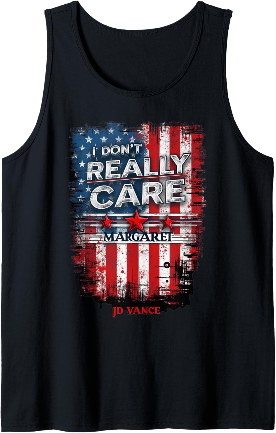 I Don t Really Care Margaret American Flag JD Vance Tank Top