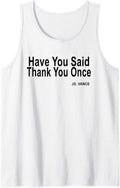 Have You Said Thank Once Funny JD Vance Quote Tank Top