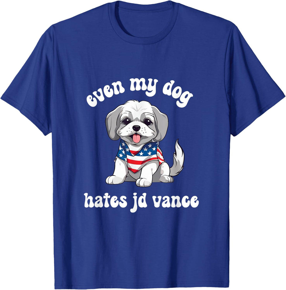 Even My Dog Hates JD Vance Liberal Harris for President Vote T Shirt Men Women