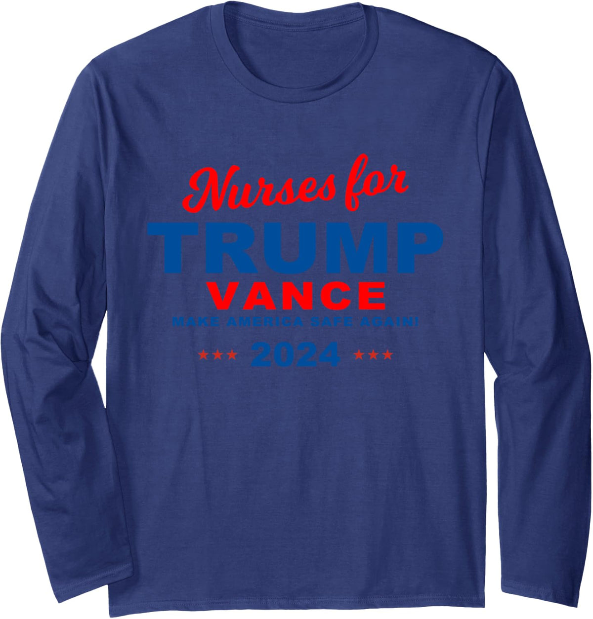Nurses for Trump Vance 2024 Campaign Supporter Long Sleeve