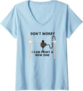 Womens Don T Worry I Can Print A New One 3d Printing Funny V Neck Apparel Everyday Wear