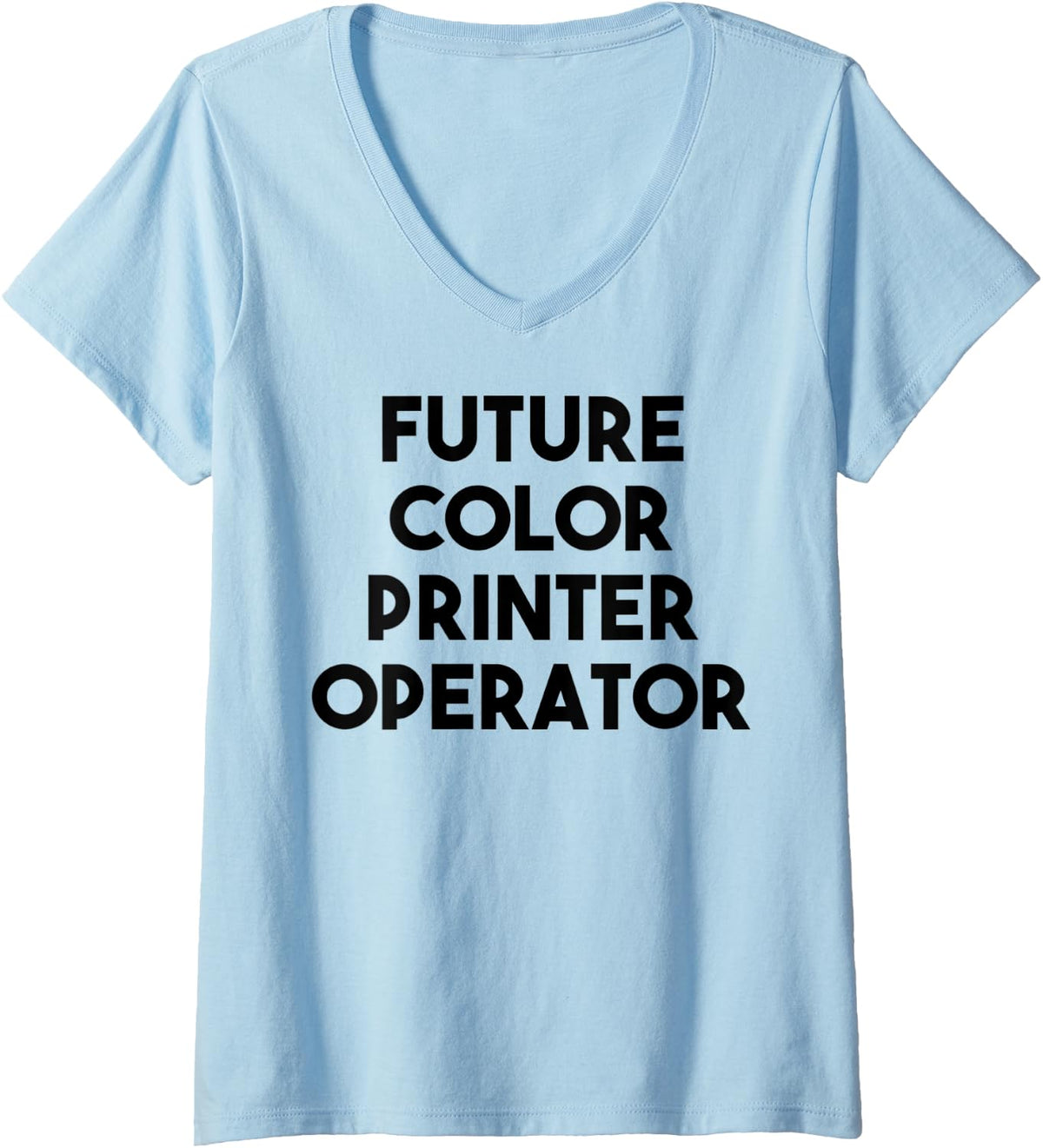 Womens Future Color Printer Operator V Neck Apparel Gift Ready
