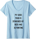 Womens Funny Beer Lover Good Mood Is Sponsored By 3d Printing V Neck Apparel Premium Print