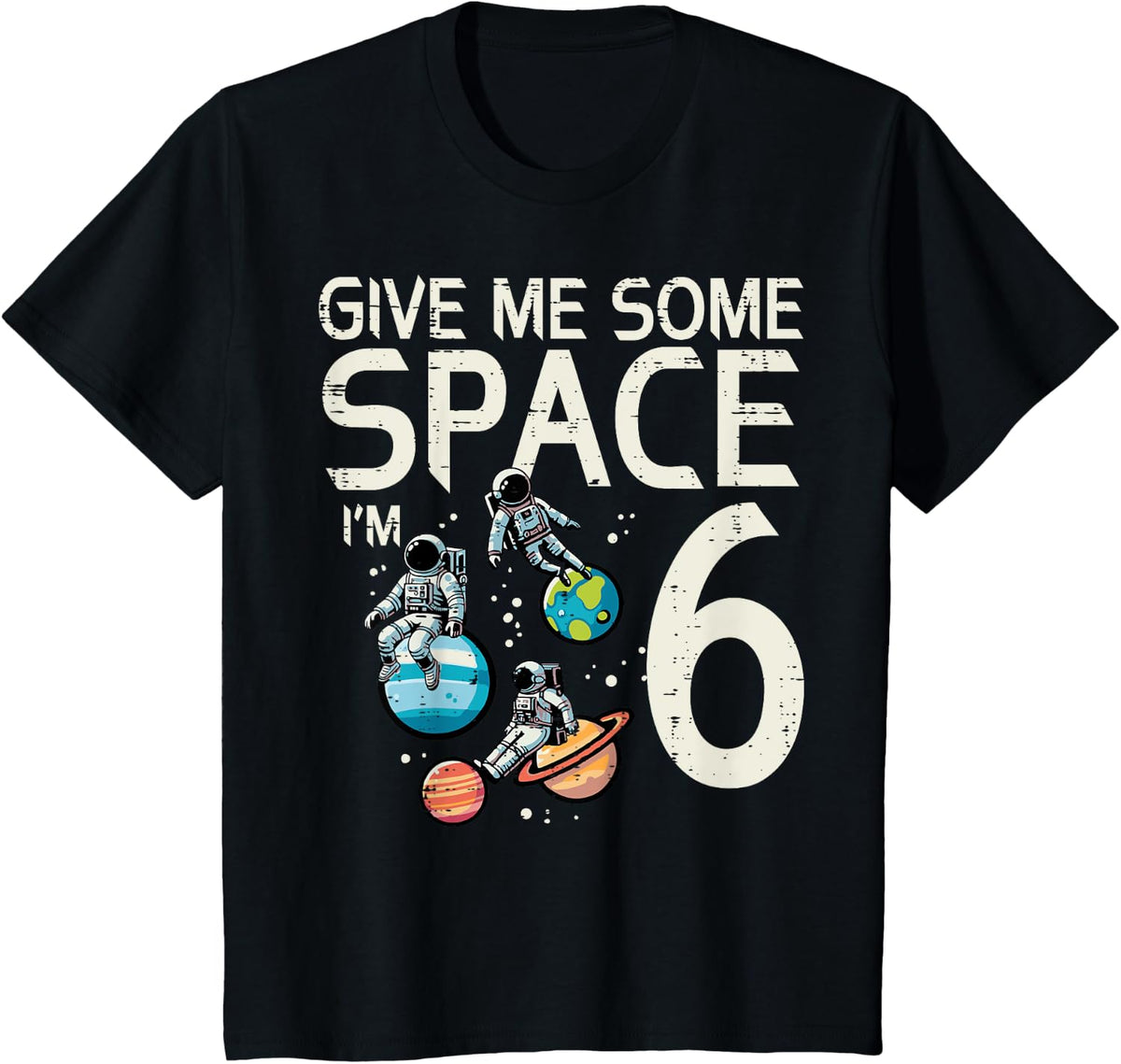 Kids 6th Birthday Astronaut Give Me Space 6 Year Old Birthday Boys Design 392