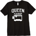 Queen Of 3d Printing Printer Premium Apparel US Trend