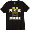 Womens The Printing Mother Mothers Day Mom 3d Printer Premium Apparel Everyday Wear
