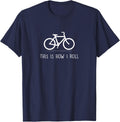 Cycling This Is How I Roll Funny Bicycle T-Shirt Gift 302