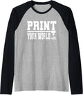 Print Your World 3d Printing Machine Printer Raglan Baseball Tee T Shirt Minimal Style