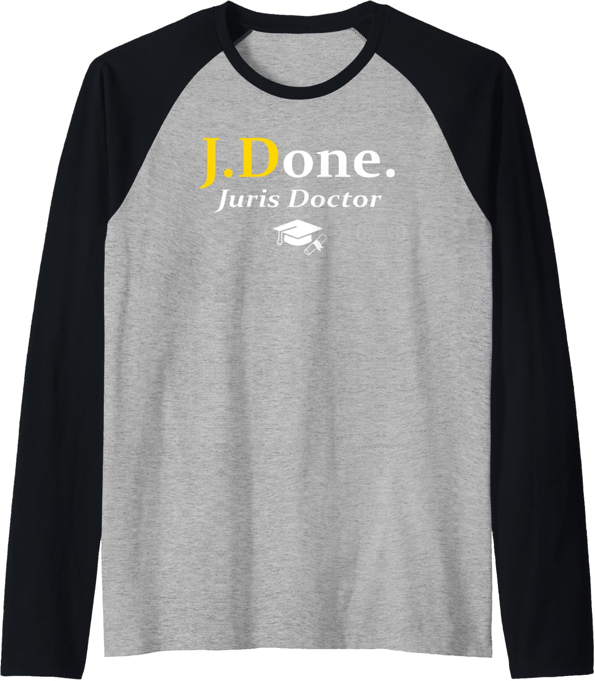 JD I m Done Juris Doctor Funny Law School Grad Graduation Raglan Baseball Tee