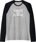 Vance Skis in Jeans Funny Skiing Anti JD Quote Raglan Baseball Tee