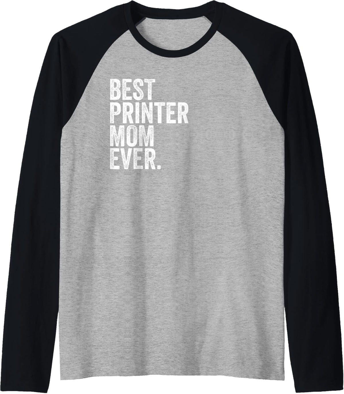Best Printer Mom Ever Greatest Mothers Momma Womens Raglan Baseball Tee T Shirt Minimal Style