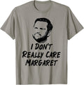 I Don t Really Care Margaret Funny JD Vance Quotes