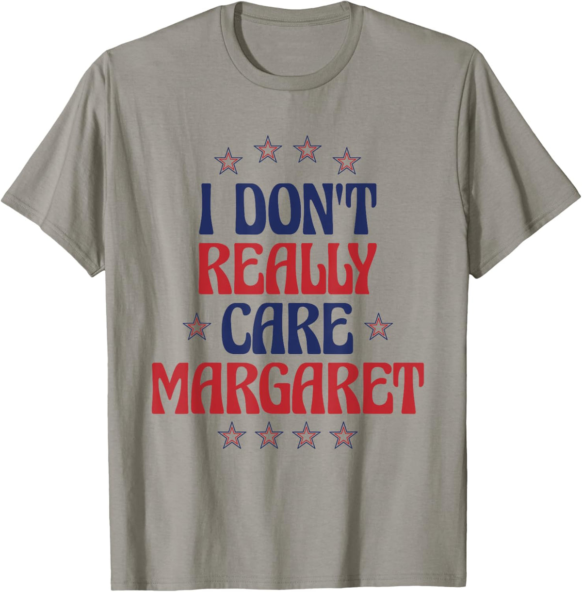 I Don t Really Care Margaret Funny Minimalist JD 14