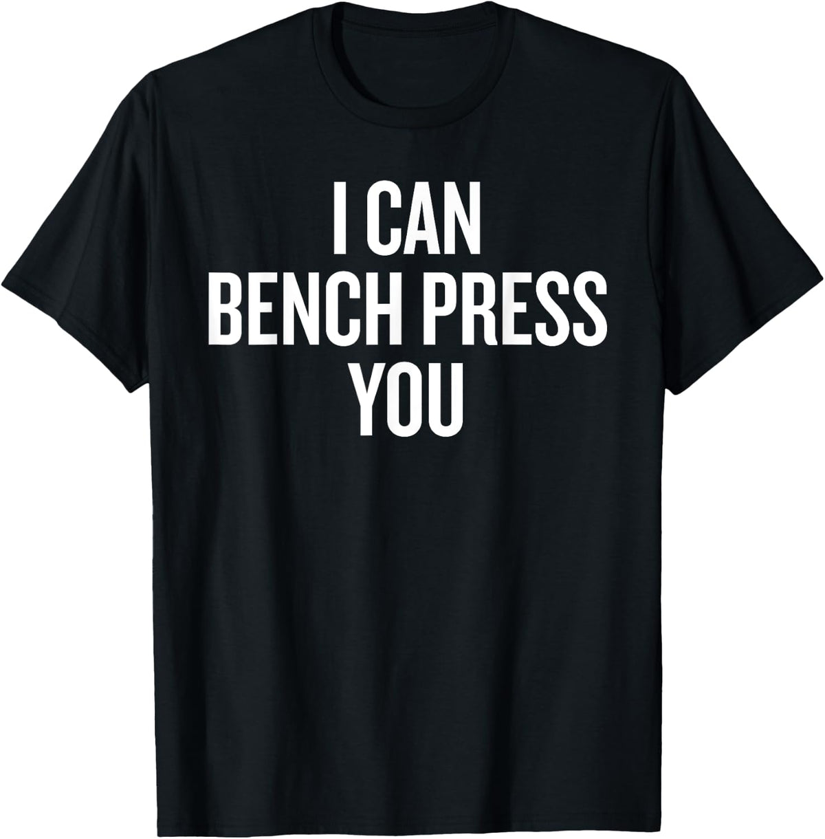 Bench Press I Can Outlift You Funny Gym Shirt 56