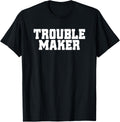 Trouble Maker Stress My Name Is Shirt 725