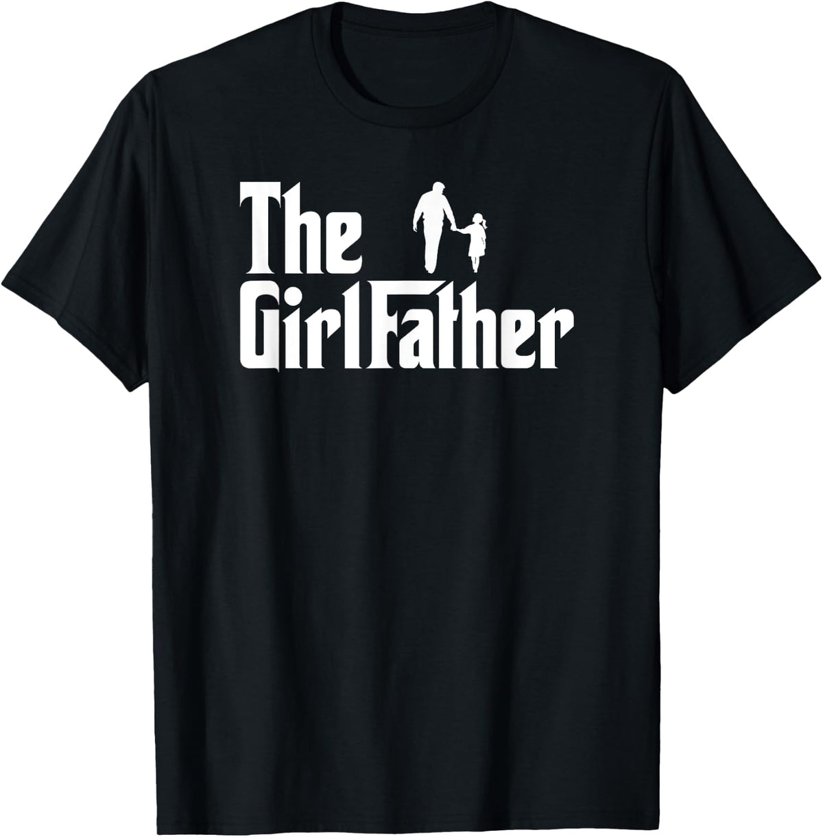 Girl Dad the Father Funny Daddy Daughter Shirt 296