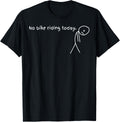 Cycling No Bike Riding Today Funny Shirt 289