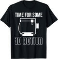 Time For Some 3d Action Printing Printer Apparel Clean Design