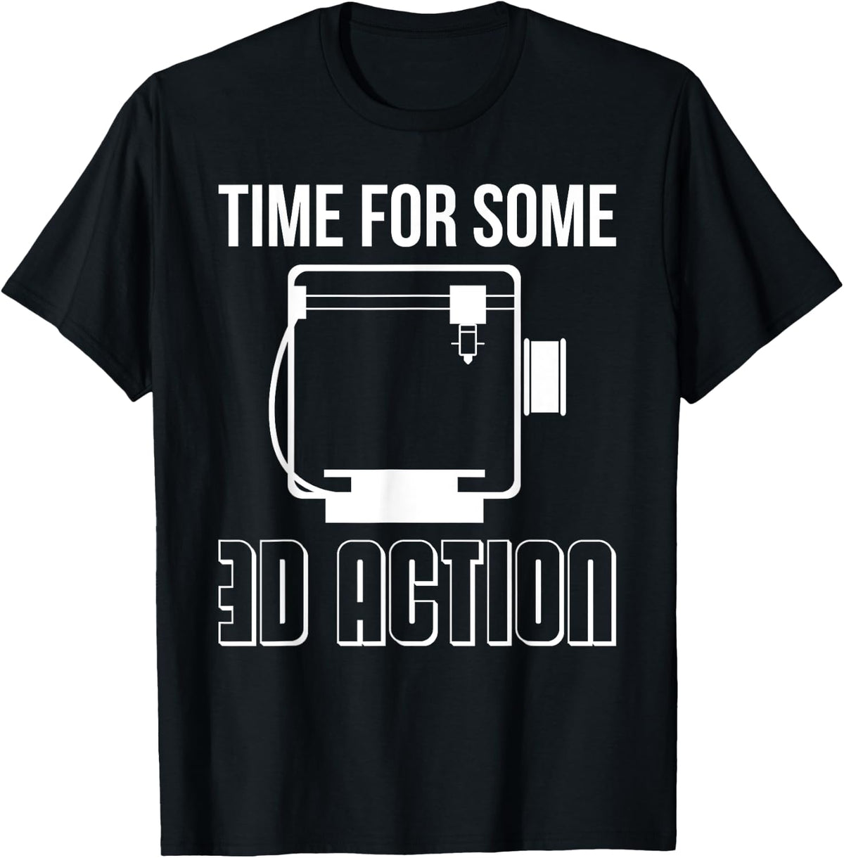 Time For Some 3d Action Printing Printer Apparel Clean Design