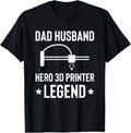 Dad Husband Hero 3d Printer Printing Fathers Day Apparel Everyday Wear