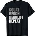Bench Press Squat Deadlift Repeat Powerlifting Weightlifting Quote Shirt 43