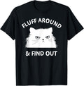 Fluff Around Funny Sarcastic Cat Lady Quote Humor Shirt 50