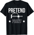 Pretend Print 3d Printer Printing Apparel Gift Ready