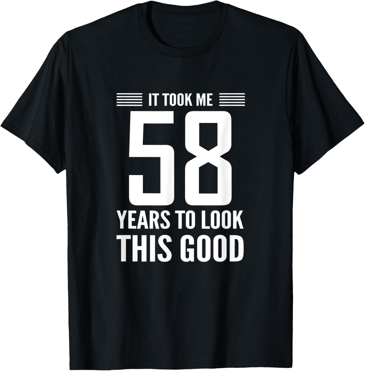 58th Birthday Gift It Took Me 58 Years Look This Good