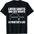 Layer Shifts And Late Nights 3d Printer Printing Apparel US Trend