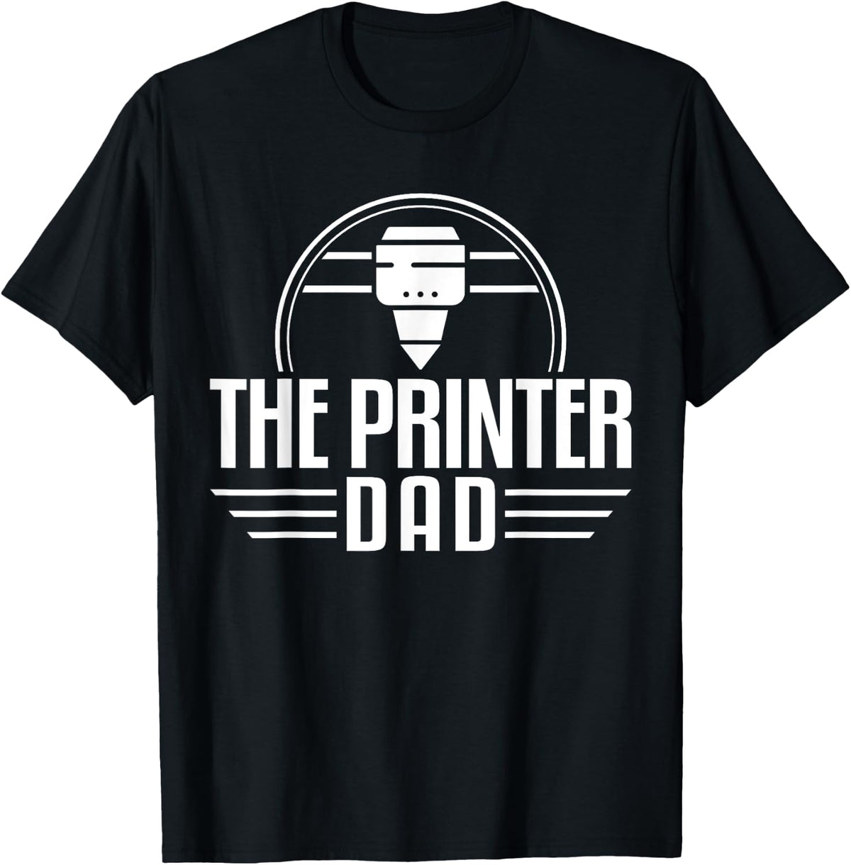 The Printer Dad Fathers Day 3d Printing Apparel Clean Design
