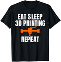 Eat Sleep 3d Printing Repeat Printer Apparel US Trend 2
