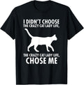 I Didnt Choose the Crazy Cat Lady Life Shirt 229