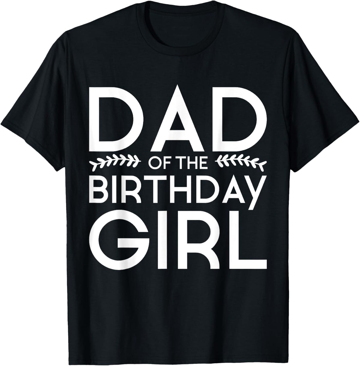 Girl Dad of the Birthday Kids Parent Family Shirt 132