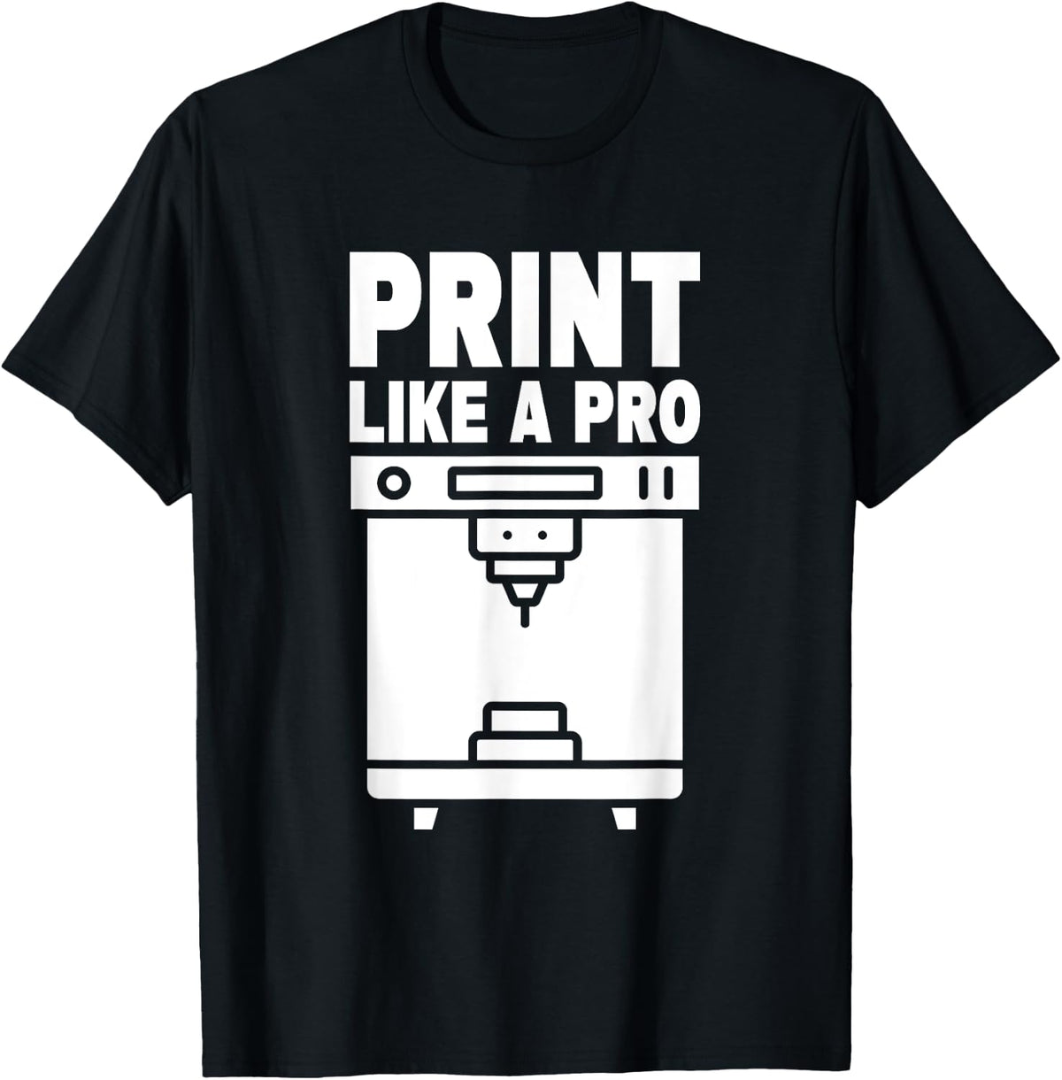 Print Like A Pro 3d Printing Printer Apparel Gift Ready