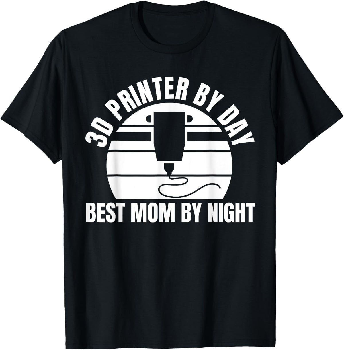 3d Printer By Day Best Mom Night Mothers Apparel Minimal Style